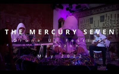Mercury Seven Drone Up Festival @ Corazon Performing Arts in Topanga Canyon  21 May 2022, PART 3