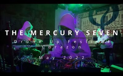 Mercury Seven Drone Up Festival @ Corazon Performing Arts in Topanga Canyon  21 May 2022, PART 4