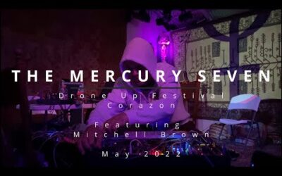 Mercury Seven Drone Up Festival @ Corazon Performing Arts in Topanga Canyon  21 May 2022, PART 7