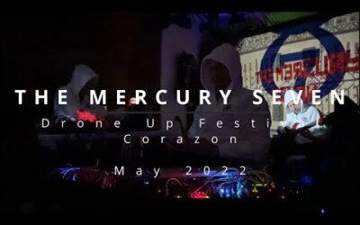 Mercury Seven Drone Up Festival @ Corazon Performing Arts in Topanga Canyon  21 May 2022, PART 6