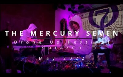 Mercury Seven Drone Up Festival @ Corazon Performing Arts in Topanga Canyon  21 May 2022, PART 5